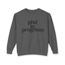 PhD in Progress Crewneck Sweatshirt