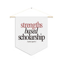 Strengths Based Scholarship Pennant