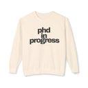 PhD in Progress Crewneck Sweatshirt