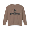 PhD in Progress Crewneck Sweatshirt